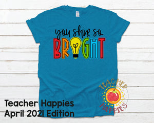 You Shine So Bright (From the April 2021 Teacher Happies Edition)