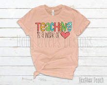 Load image into Gallery viewer, Teaching Is A Work Of Heart (From the August 2020 Teacher Happies Edition)
